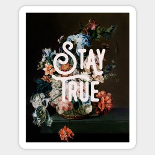 Stay True Sticker